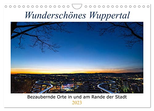 Wunderschönes Wuppertal - Bezaubernde Orte in und am Rande der Stadt (Wandkalender 2023 DIN A4 quer), Calvendo Monatskalender