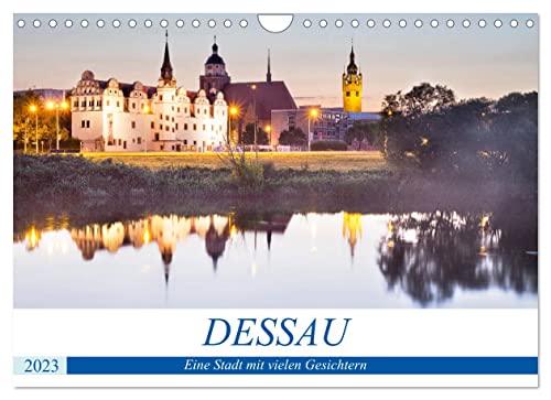 DESSAU - Eine Stadt mit vielen Gesichtern (Wandkalender 2023 DIN A4 quer), Calvendo Monatskalender