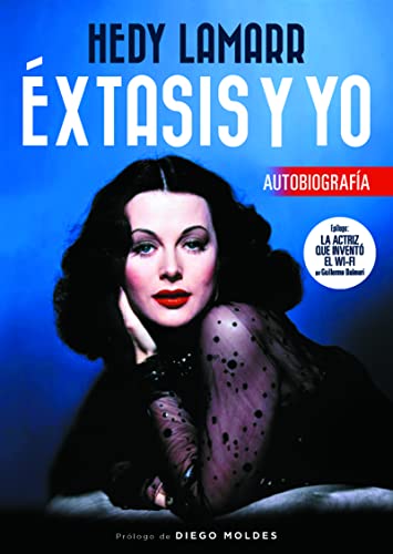 Hedy Lamarr. Éxtasis y yo (FUERA DE COLECCION)