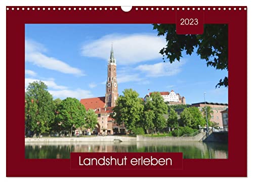 Landshut erleben (Wandkalender 2023 DIN A3 quer): Spaziergang durch eine alte Residenzstadt - mit PLANER-Funktion (Geburtstagskalender, 14 Seiten )