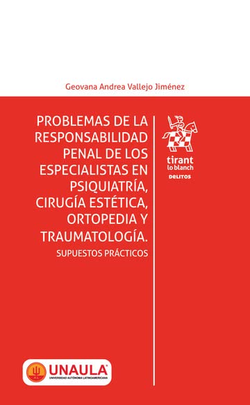 Problemas de la responsabilidad penal de los especialistas en psiquiatría, cirugía estética, ortopedia y traumatología – EDICIÓN COLOMBIA - (Los Delitos)