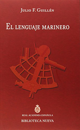 El lenguaje marinero: Discurso RAE/contestación F.J. Sánchez-Cantón: 6 (DISCURSOS DE INGRESO)