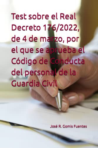 Test sobre el Real Decreto 176/2022, de 4 de marzo, por el que se aprueba el Código de Conducta del personal de la Guardia Civil