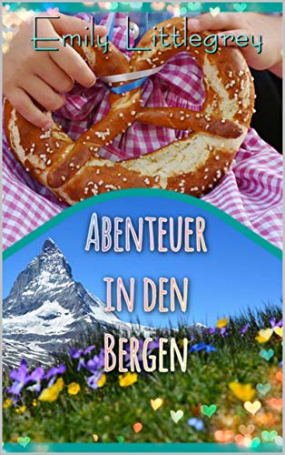 EMILY LITTLEGREY - ABENTEUER IN DEN BERGEN (Emily Littlegreys Abenteuer 2) (German Edition)