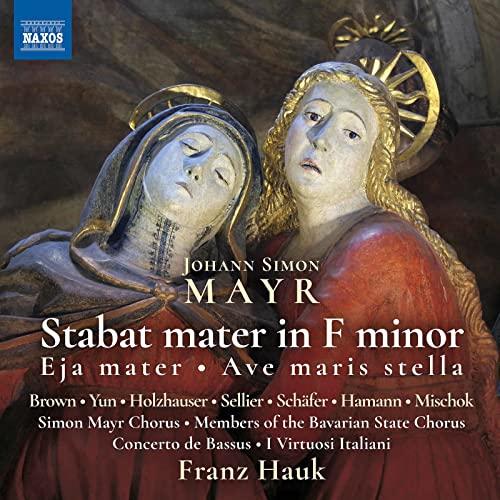 Mayr, J.S.: Stabat Mater in F Minor (ed. F. Hauk and M. Hößl) (Jaewon Yun, Holzhauser, Sellier, Hamann, Simon Mayr Choir, Concerto de Bassus, Hauk)