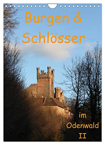 Burgen & Schlösser im Odenwald II (Wandkalender 2023 DIN A4 hoch), Calvendo Monatskalender