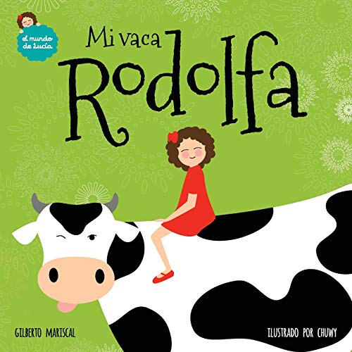 Mi vaca Rodolfa: Volume 5 (El Mundo de Lucía)