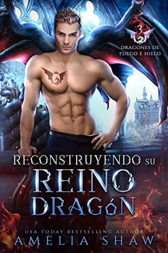 Reconstruyendo su Reino Dragón (Dragones de Fuego e Hielo nº 3)