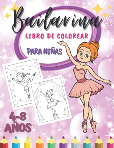 Bailarina Libro De Colorear Para Niñas 4-8 Años: Maravillosos Dibujos De Colorear De Ballet | Diferentes Diseños De Bailarinas Para Niños | Libros Infantiles.