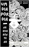 Um dia por dia na quarentena : Atividades lúdicas e dicas para sobreviver ao tédio sem remédio (Portuguese Edition)