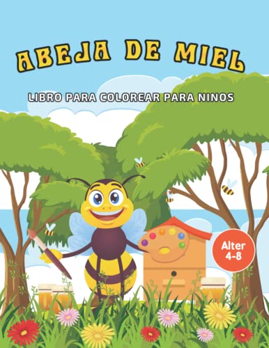 Abeja de miel Libro para colorear para la edad de los niños 4-8 : Un bicho súper bonito y adorable páginas para colorear para los niños y las niñas ... de los insectos para niños pequeños/preescol