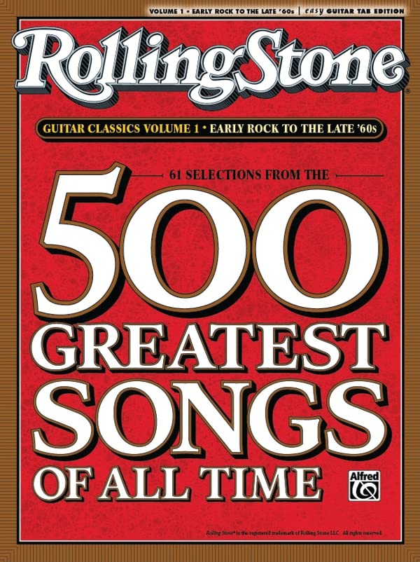 Selections from Rolling Stone Magazine's 500 Greatest Songs of All Time: Early Rock to the Late '60s (Easy Guitar Tab): Early Rock to the Late '60s: ... From The 500 Greatest Songs of All Time