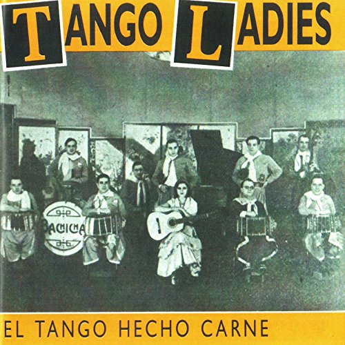 Tango Ladies - El Tango Heche Carne